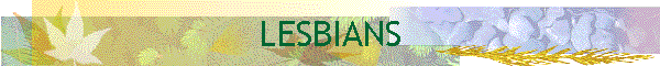 LESBIANS